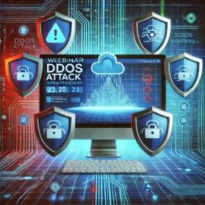 DDoS攻撃対策の最前線!専門家が教える防御戦略ウェビナー開催