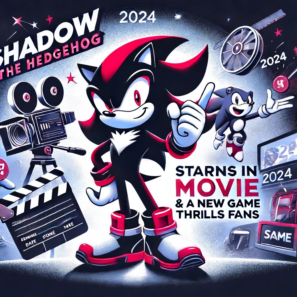 2024年、シャドウ・ザ・ヘッジホッグが主役！映画と新ゲームでファンを魅了