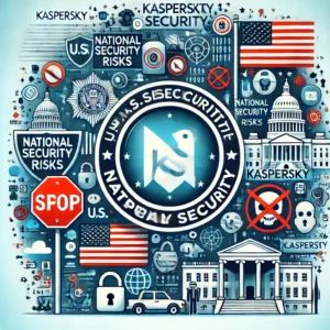 米国がKaspersky製品の提供禁止を発表、国家安全保障リスクを指摘