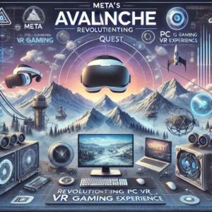Metaの「Avalanche」開発進行中:クエストでPC VRゲーム体験が変革