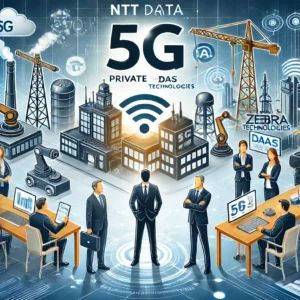 プライベート5GとDaaSでNTT DataとZebraが革新的提携、企業のデジタル変革を加速