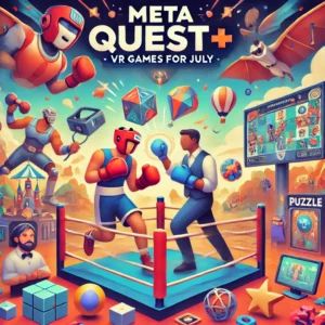 Meta Quest+、7月のVRゲーム選定発表：ボクシングとパズルが目玉