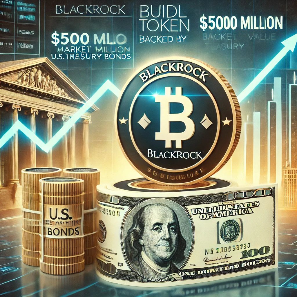 BlackRockのBUIDLトークン、市場価値5億ドル突破：米国債に裏打ちされた画期的な動き