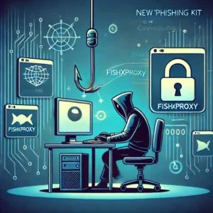 ダークウェブ発、新フィッシングキット「FishXProxy」がセキュリティ検出を巧みに回避
