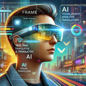 Frameスマートグラス登場: AI視覚分析と翻訳を349ドルで提供 - innovaTopia - （イノベトピア）