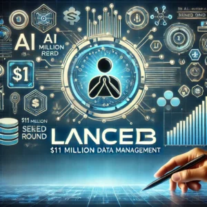 LanceDBがシードラウンドで1100万ドル調達、AIデータ管理の新時代へ - innovaTopia - （イノベトピア）