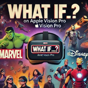 MarvelとDisney、Apple Vision Proで革新的体験「What If…?」を発表 - innovaTopia - （イノベトピア）