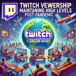 Twitch視聴時間、パンデミック後も高水準を維持：1.678億時間に達する - innovaTopia - （イノベトピア）