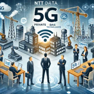 プライベート5GとDaaSでNTT DataとZebraが革新的提携、企業のデジタル変革を加速 - innovaTopia - （イノベトピア）