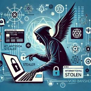 情報窃盗ソフトウェア「Atlantida Stealer」、Void Bansheeによる拡散が明らかに