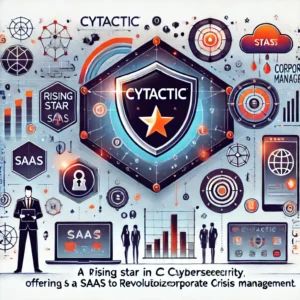 サイバーセキュリティ新星Cytactic、企業の危機管理を革新するSaaSプラットフォームを提供