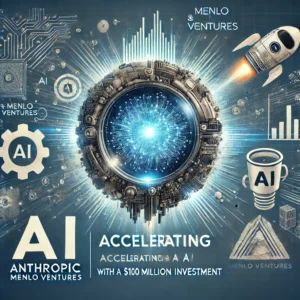 AnthropicとMenlo Ventures、1億ドルでAIスタートアップを加速