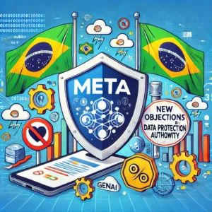 ブラジルでMetaのGenAI使用停止、データ保護当局が新ポリシーに異議